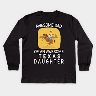 Daddy And Daughter Riding Horse Together Happy Father Day Awesome Dad Of An Awesome Texas Daughter Kids Long Sleeve T-Shirt